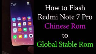 How to install Redmi Note 7 Pro Chinese Rom to Global Stable Rom
