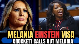 Jasmine Crockett To Melania How Did You Get An Einstein Visa?