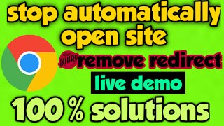 automatic site open in chrome ||chrome automatically opens sites in android