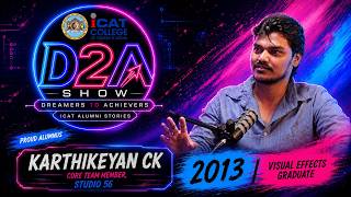 From ICAT Student to VFX Supervisor | Karthikeyan C K's Inspiring Career Journey | D2A S2