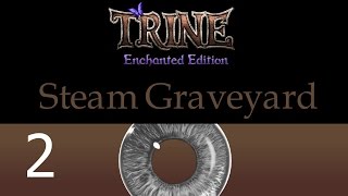 Elwen's Steam Graveyard - Trine Enchanted Edition - E02