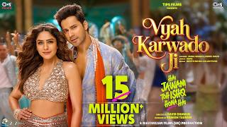 Vyah Karwado Ji | Hai Jawani Toh Ishq Hona Hai | Varun D | Mrunal T | WNC | Mika S | Asees K