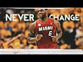 LeBron James Mix - “Never Change”