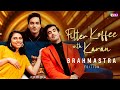 Filter koffee with karan spoof  brahmastra edition  ft ranbir  alia  rvcj media