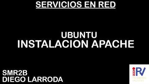 INSTALACION APACHE Y PRIMERA PAGINA UBUNTU 18.04 | Diego Larroda