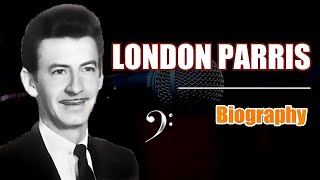 LONDON PARRIS - Biografia ♪