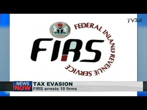 FIRS arrest 10 firms for tax evasion