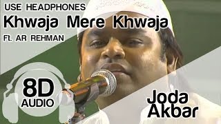 Khwaja Mere Khwaja 8D Audio Song - Jodhaa Akbar ( AR RAHMAN ) HIGH QUALITY 🎧