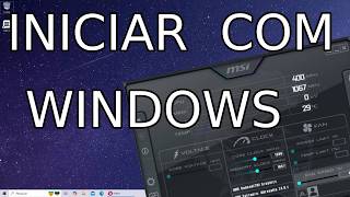 Como fazer o MSI Afterburner iniciar com o Windows