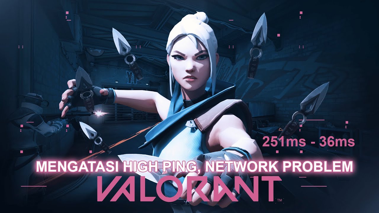 CARA MENGATASI HIGH PING NETWORK PROBLEM VALORANT INDONESIA YouTube CARA MENGATASI HIGH PING NETWORK PROBLEM VALORANT INDONESIA YouTube