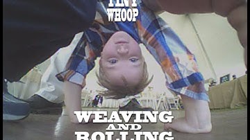 Weaving and Rolling - TINY WHOOP - DR1, Kids, and other awesome flights. Inductrix FPV