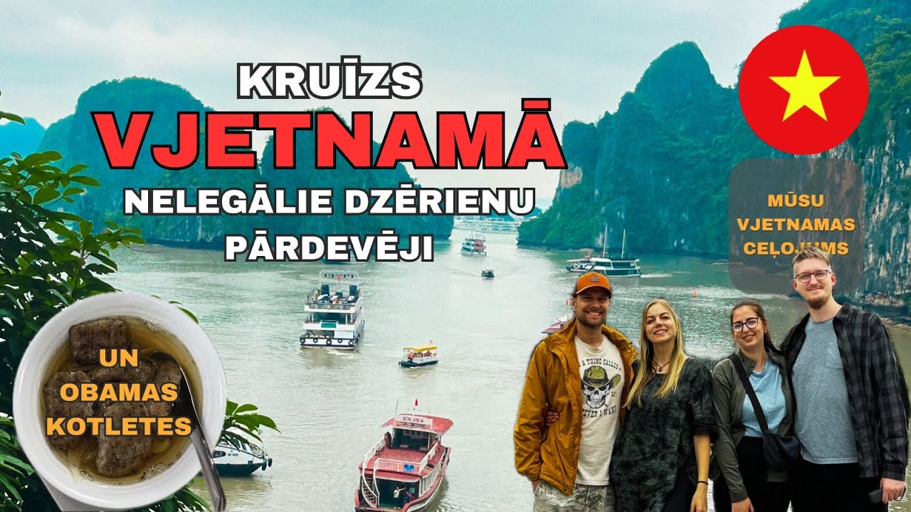Ko nozīmē kruīzs Vjetnamā? Milzu ala un Obamas iecienītā pusdienu vieta