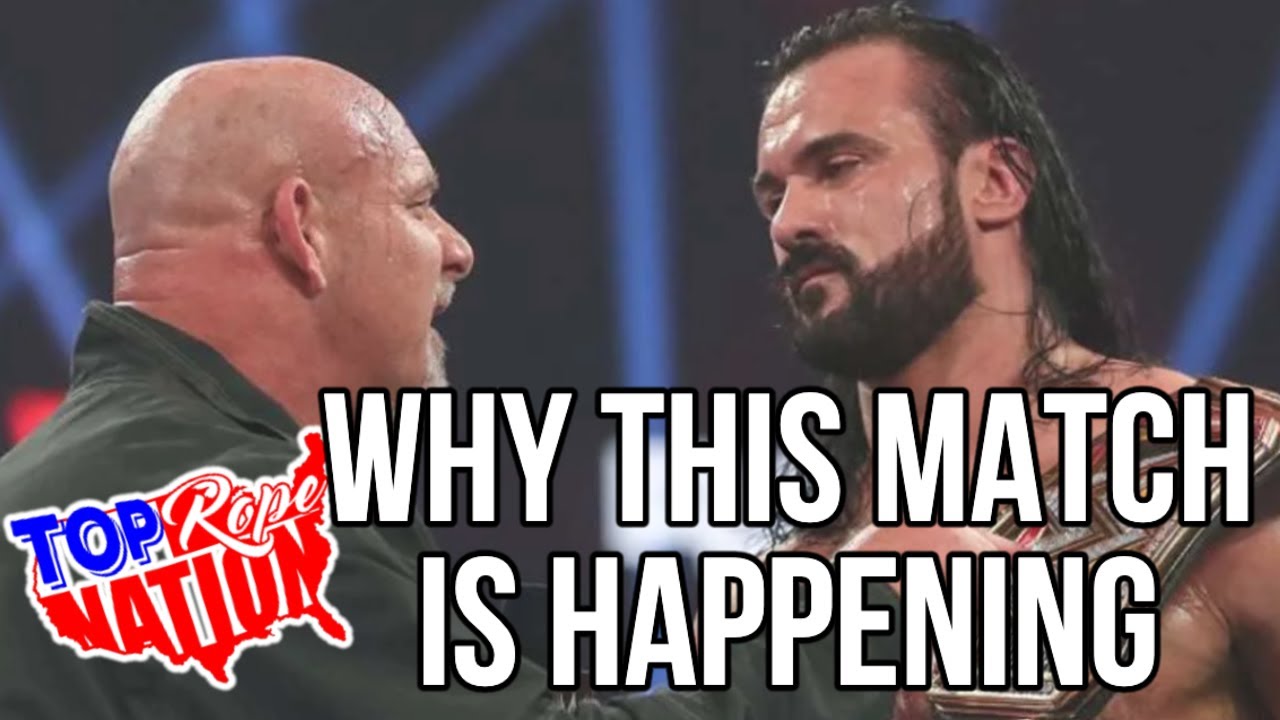 Drew McIntyre vs. Goldberg - Why WWE Had To Do This Match