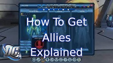 DCUO: How To Get Allies *NEW*