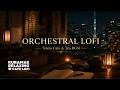 orchestral lofi 🌙 tokyo cafe & tea bgm for study, sleep, work
