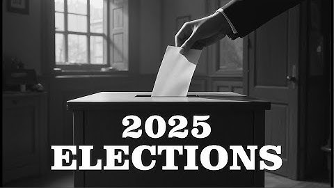 2025: The Election Year