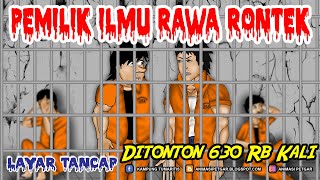 PEMILIK ILMU RAWA RONTEK | EPISODE LAYAR TANCAP #fullpart