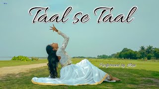 Taal Se Taal || Dance Cover || Semi Classical || Osm Forever