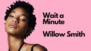 Wait a Minute by Willow Smith