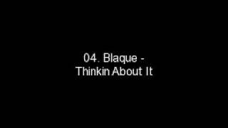 Watch Blaque Thinkin About It video