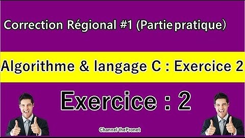 Correction Régional #1 (Partie pratique) / Algorithme & C (Exercice 2)