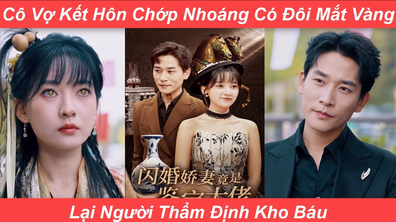 Cô Gái Có Đôi Mắt Thần Kỳ Có Thể Thẩm Định Kho Báu