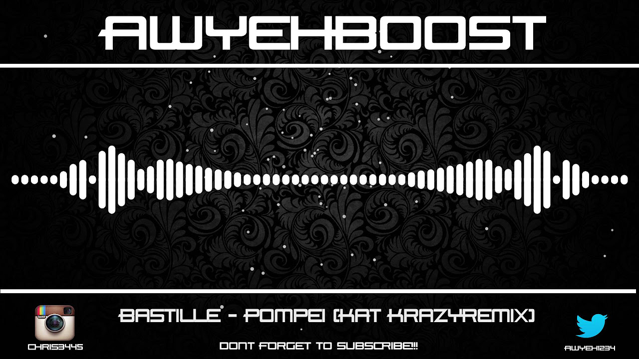 Bastille - Pompeii (Kat Krazy Remix) (Bass Boosted)
