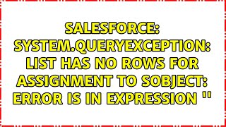 System.QueryException: List has no rows for assignment to SObject: Error is in expression...