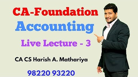 CA-Foundation | Accounting (PPA) | Topic-Basics of Accounts- Lecture 3 | CA CS Harish A Mathariya