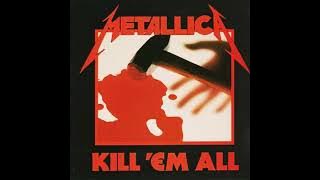 Kill ‘Em All Metallica Full Album 1983 (HQ CD Rip) E/M Ventures