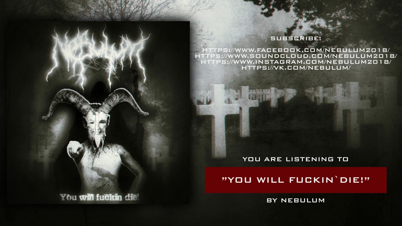 Nebulum - You Will F*ckin` Die! (OFFICIAL TRACK)