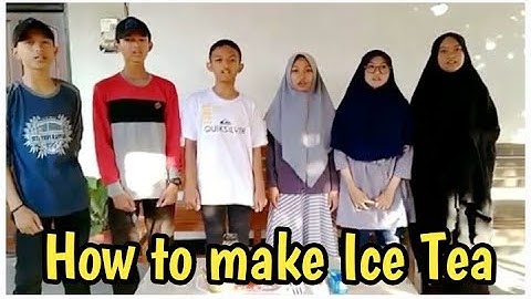 Procedure Text How to make Ice Tea | Tugas Bahasa Inggris