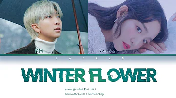 YOUNHA (feat RM BTS ) WINTER FLOWER (Color Coded Han/Rom/Eng lyrics)