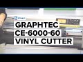The Graphtec CE-6000-60 Vinyl Cutter| Breakdown of Advanced Features
