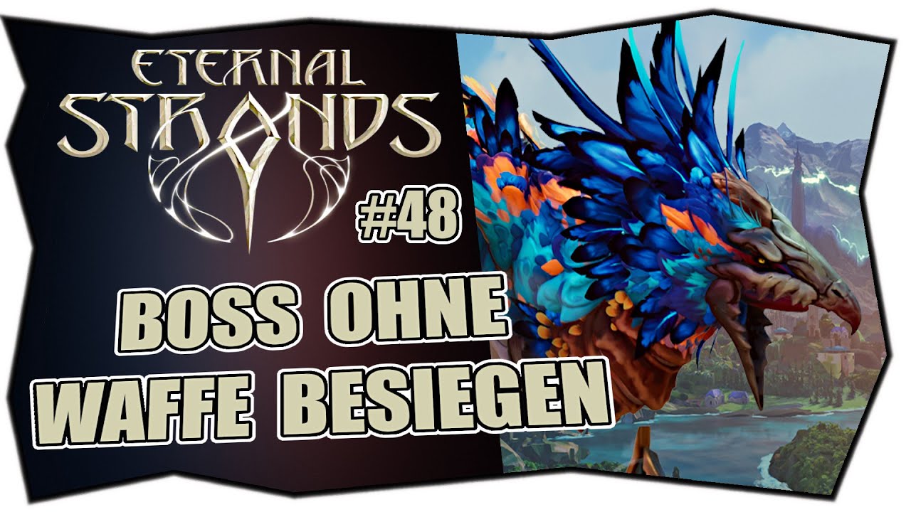 ETERNAL STRANDS #48 BOSS OHNE WAFFE BESIEGEN ★ Tipps & Tricks ★ Deutsch ...