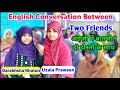 English conversation between two friends uzala praween and darakhsha khatun msa education point