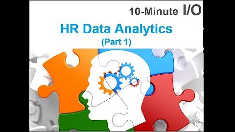 10-Minute I/O - HR Data Analytics (Part 1)