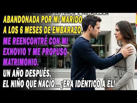 Embarazada Y Abandonada Por Mi Marido😢, Mi Exnovio Me Pide Matrimonio  Un Año Después,   😮
