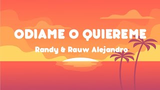 Randy Ft. Rauw_Alejandro - Odiame o Quiereme (Letra/Lyrics)