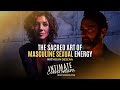 Intimate Conversations: The Sacred Art of Masculine Sexual Energy with @SexualSelfMasteryforMen