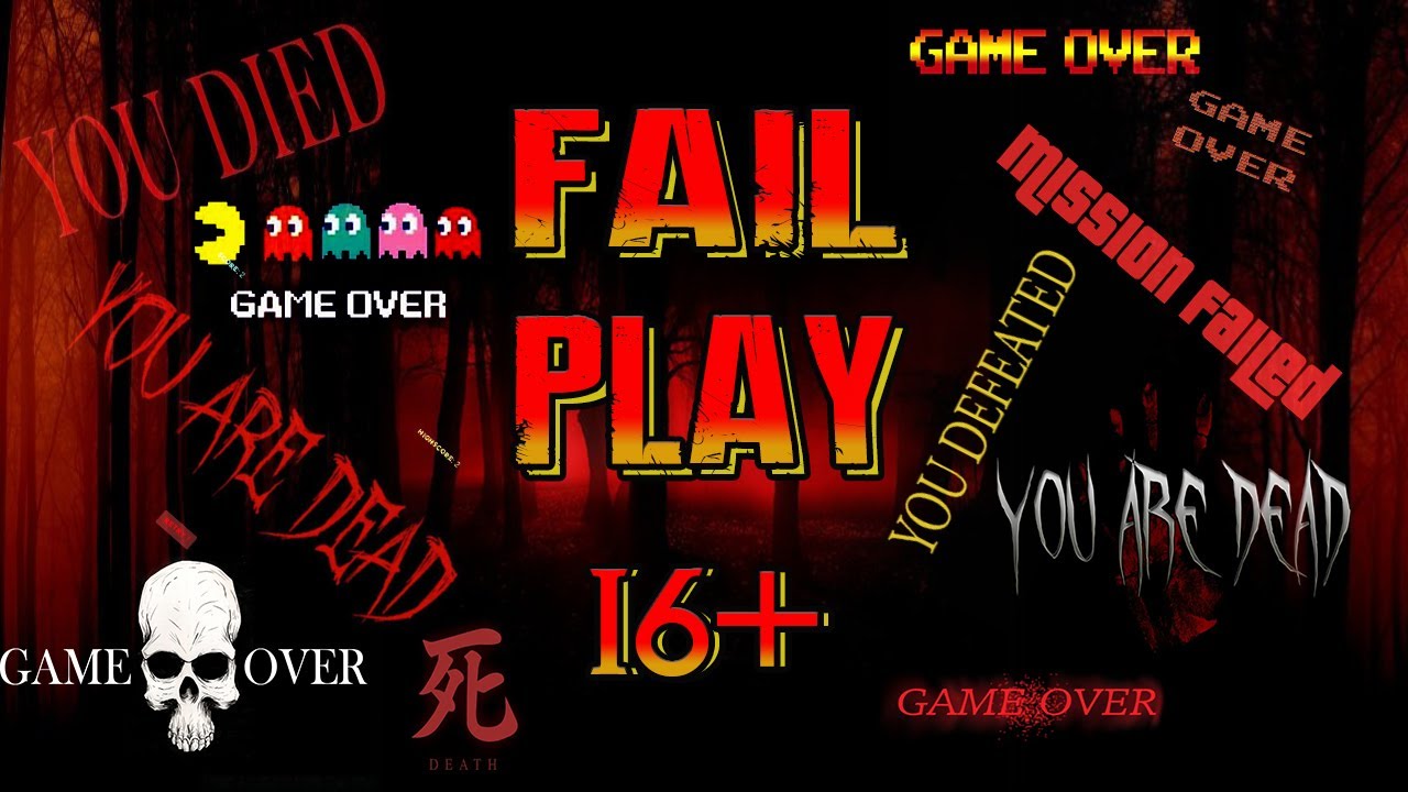 LET'S FAIL PLAY!