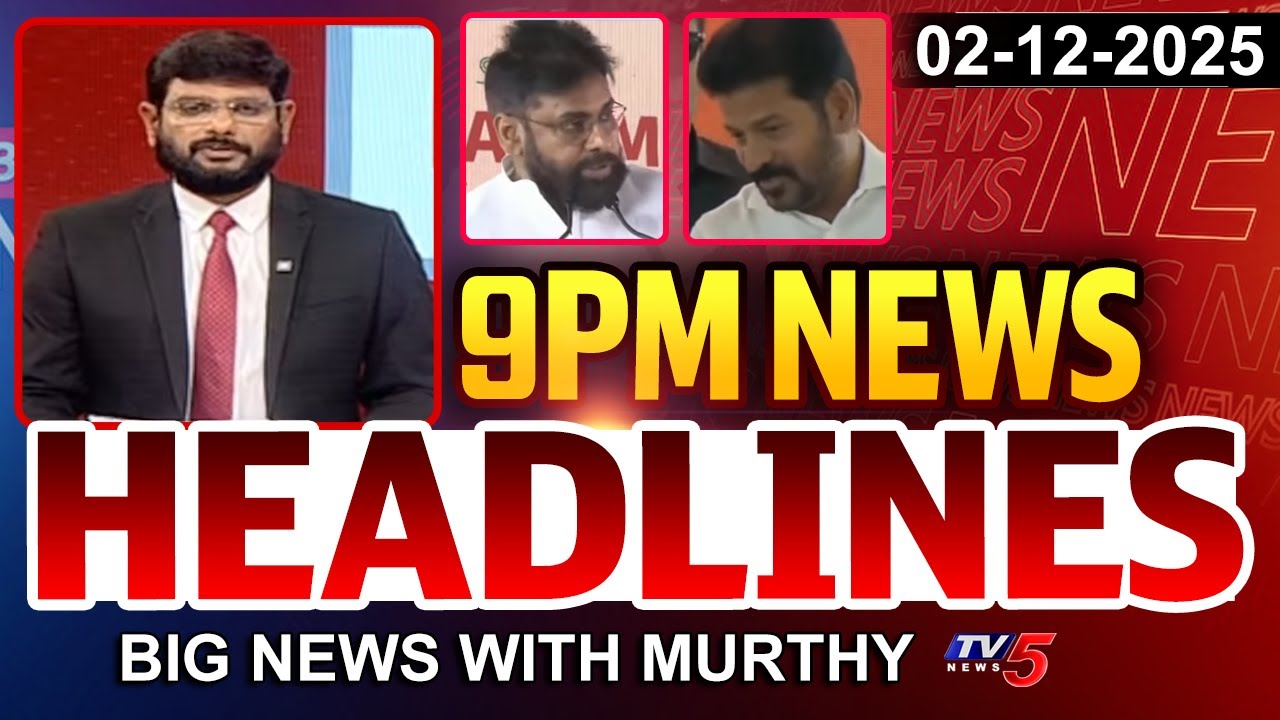 9PM News Headlines by Murthy | Big News Debate | TV5 News