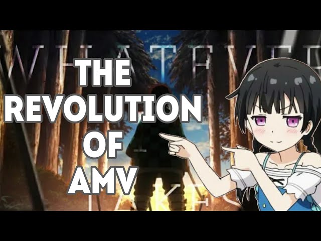 The REVOLUTION of AMV class=