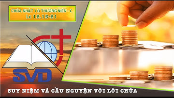 📖 LÒNG THAM * Chúa Nhật - Tuần XVIII Mùa Thường Niên C - Lc 12, 13-21 * Lm. GB. Nguyễn Hữu Duy, SVD