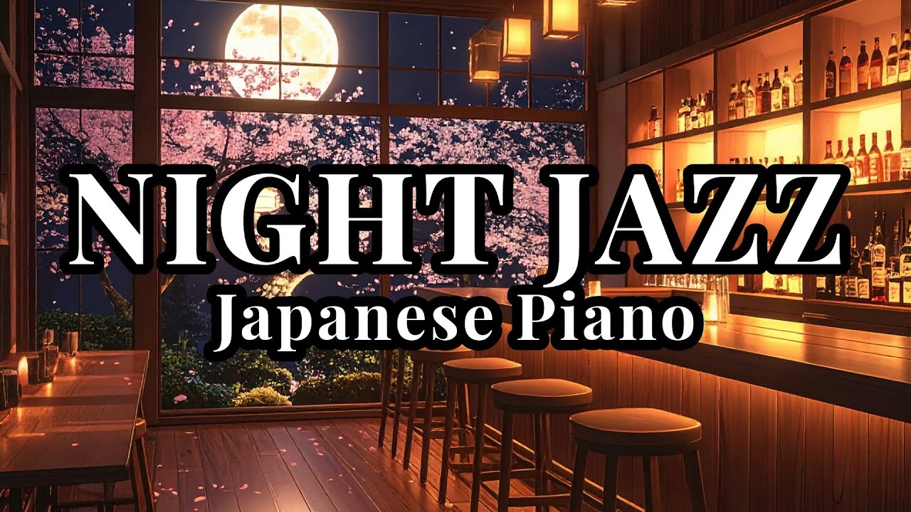 Night Sakura Jazz – Vol.127 | Japanese Piano Night | Focus · Relax · Calm · 1H | Night Jazz BGM