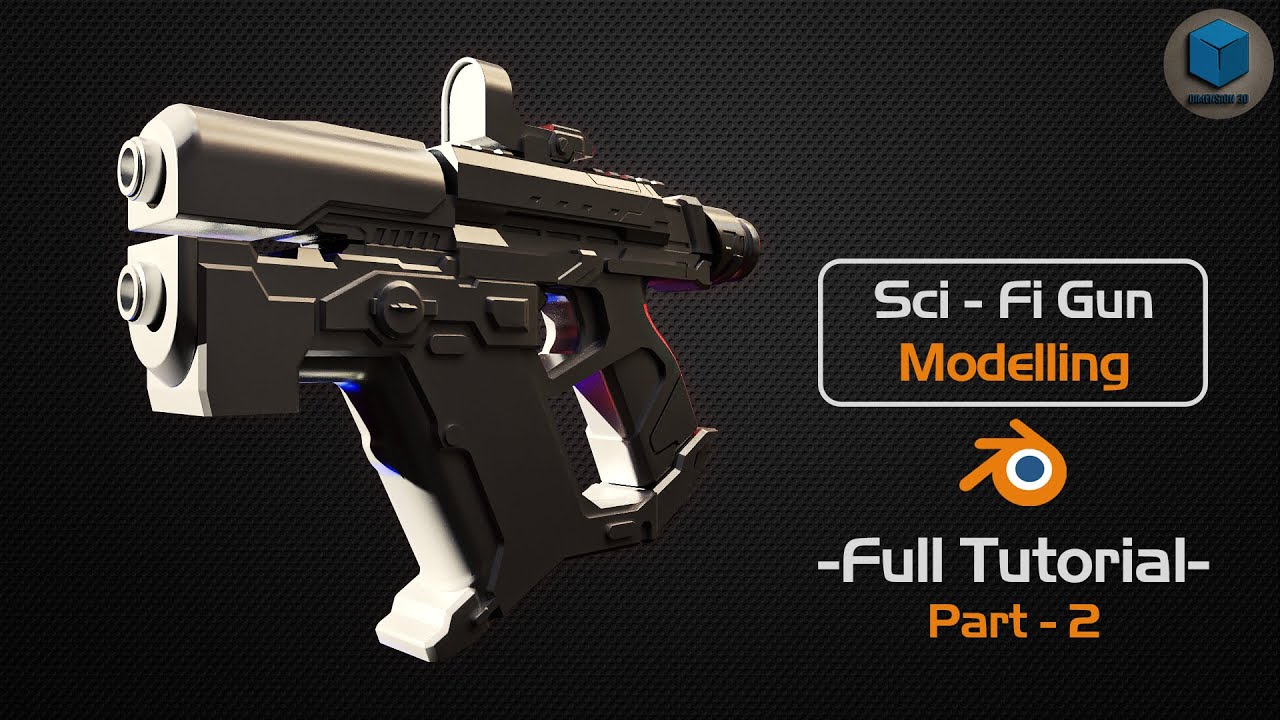 Sci - Fi Gun Modelling - Blender - Part 2 - YouTube