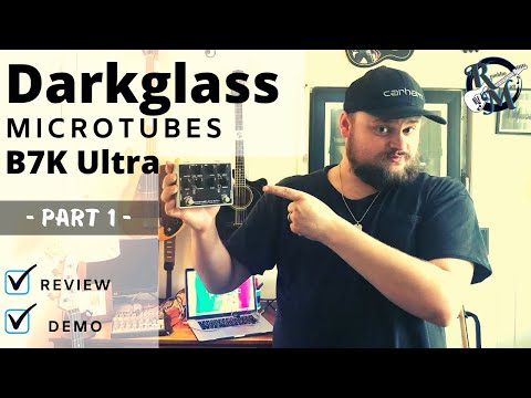 darkglass-microtubes-b7k-ultra-review-//-part-1