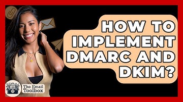 How To Implement DMARC And DKIM? - TheEmailToolbox.com