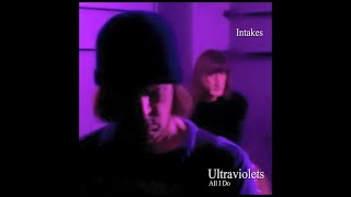 Ultraviolets - All I Do