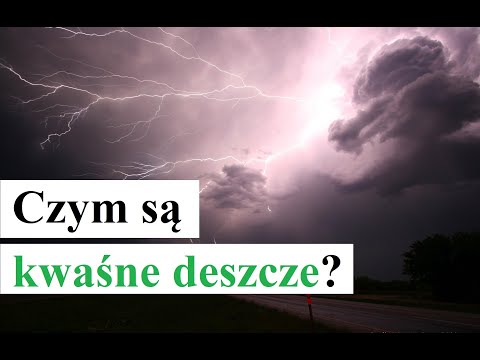 Czym są KWAŚNE DESZCZE? Jak powstają kwaśne deszcze?